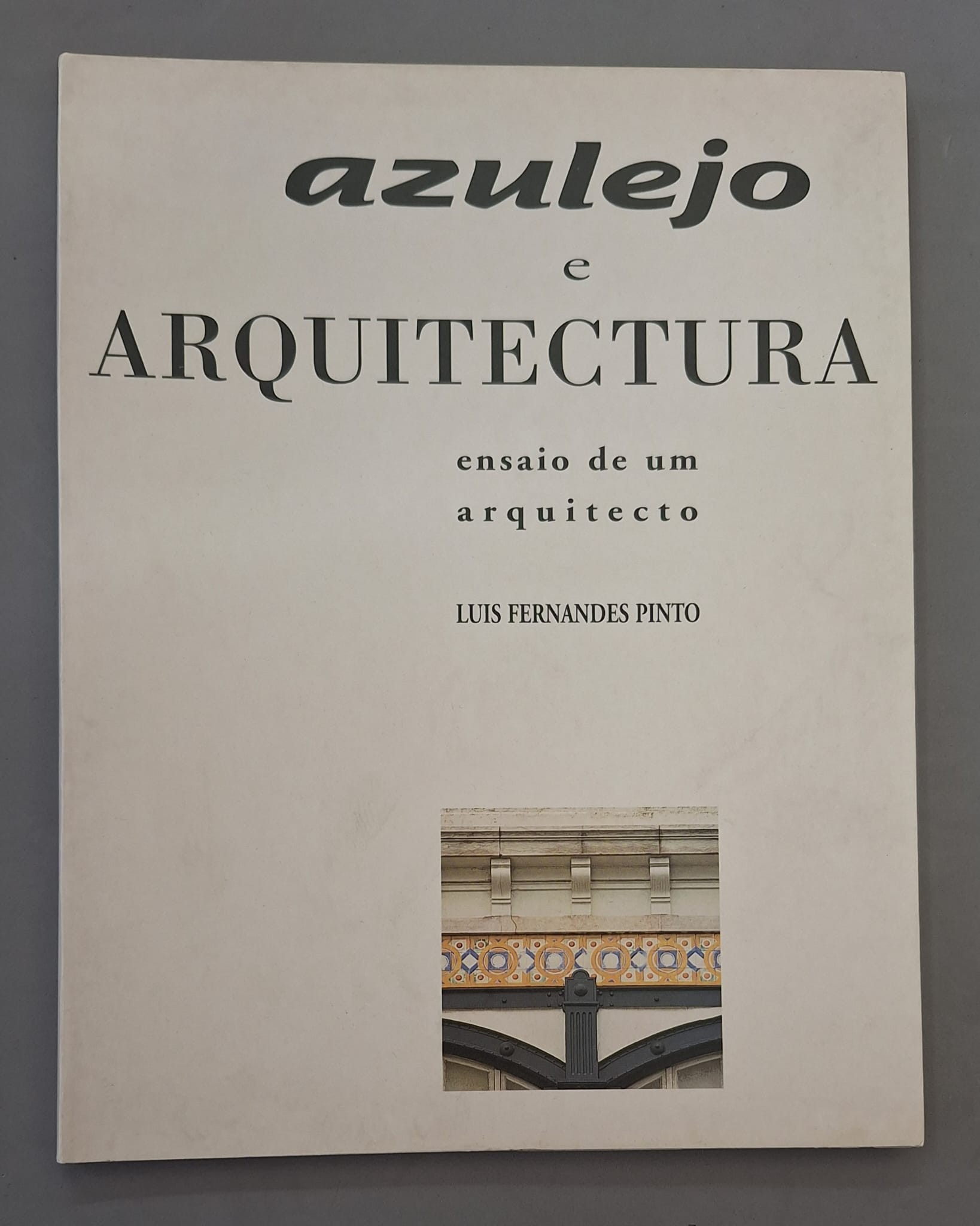 AZULEJO E ARQUITETURA- ensaio de um arquitecto