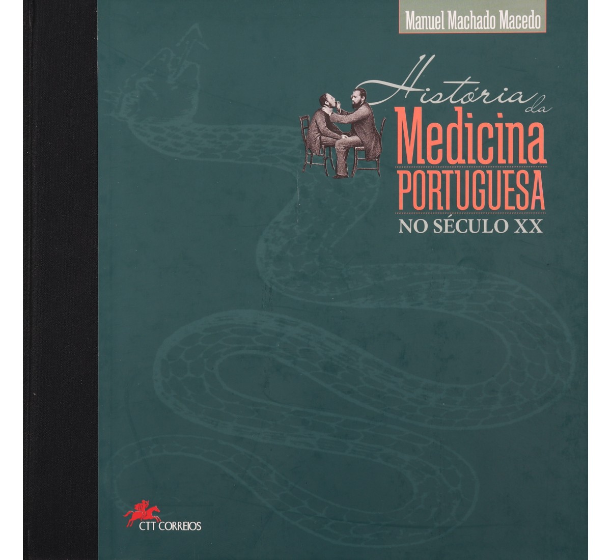 Livro dos CTT - HISTÓRIA DA MEDICINA PORTUGUESA NO SÉC. XX