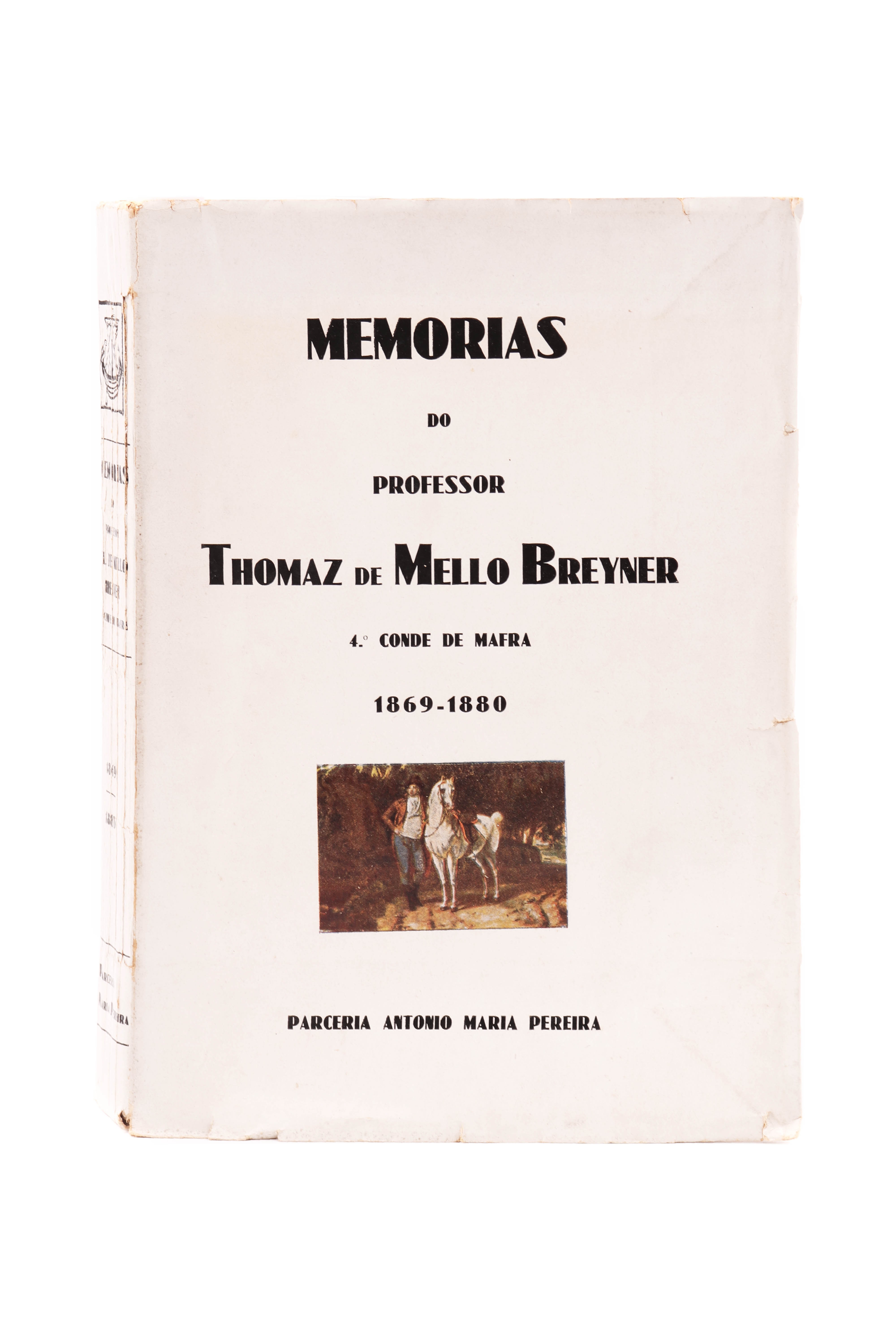 MEMÓRIAS DO PROFESSOR TOMÁZ DE MELLO BREYNER, 4º Conde de Mafra (1869 - 1880)