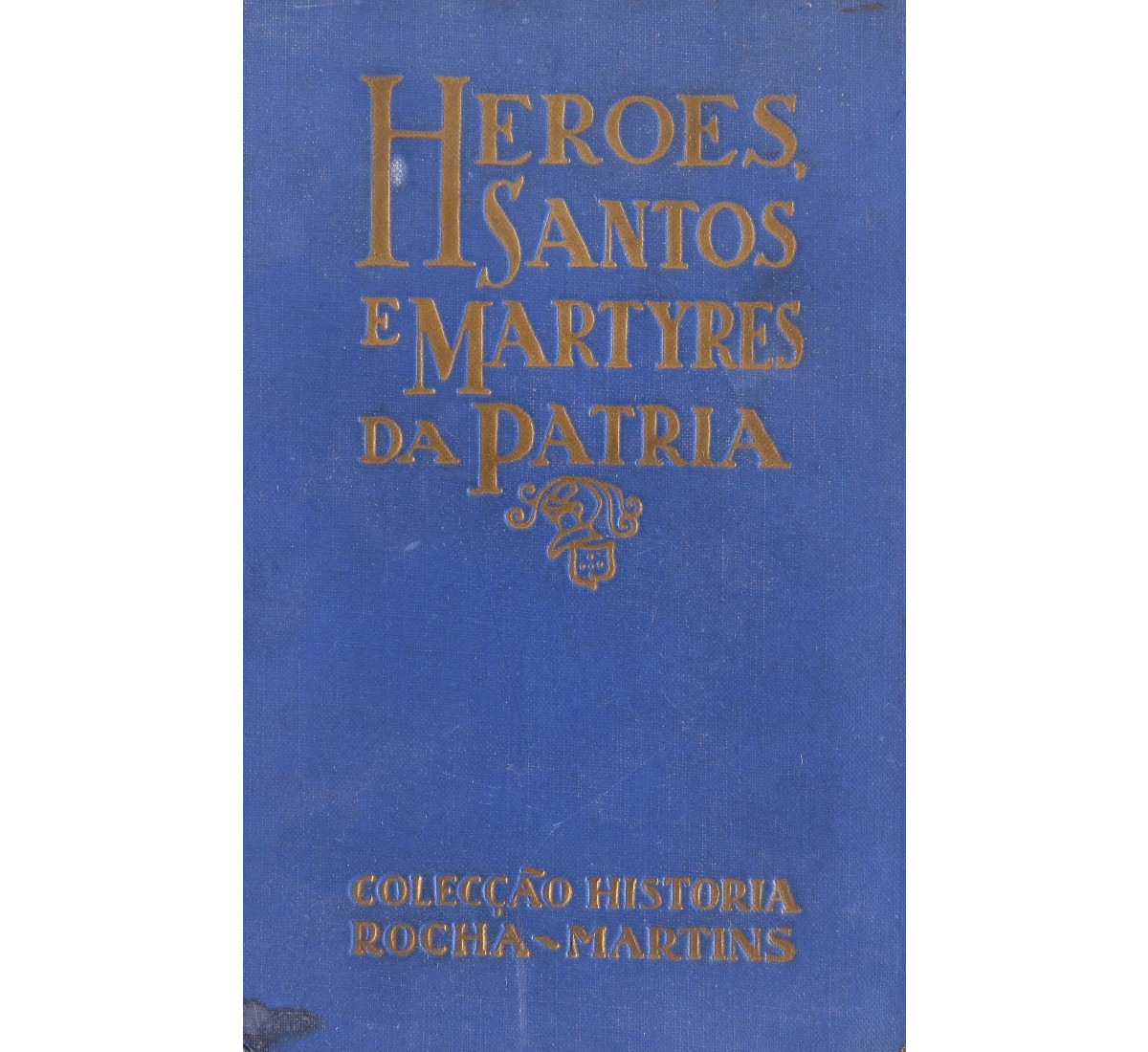 HEROES, SANTOS E MARTYRES DA PATRIA