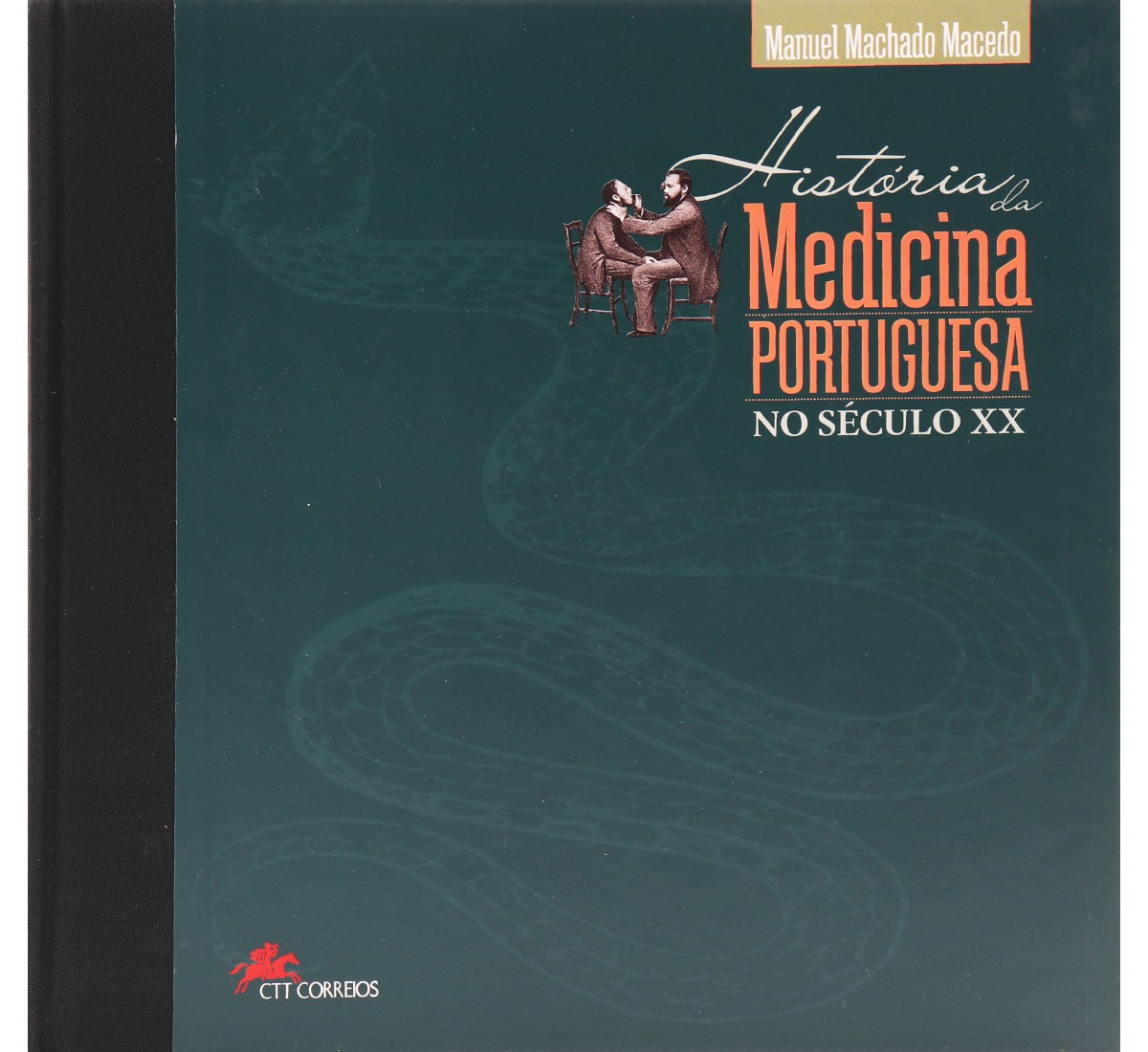 Livro dos CTT - História da medicina Portuguesa no século XX